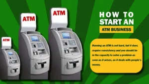 How To Start An ATM Business