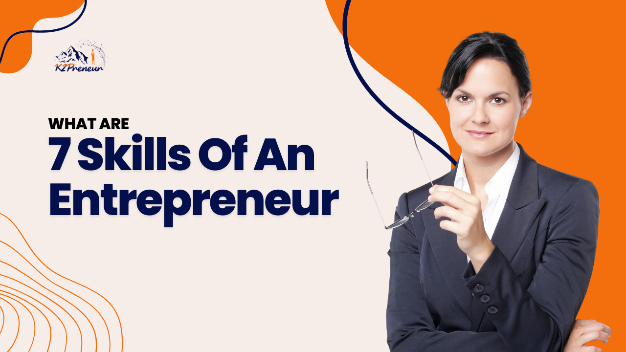 7 Skills of An Entrepreneur